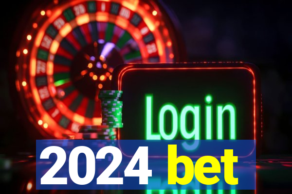 2024 bet